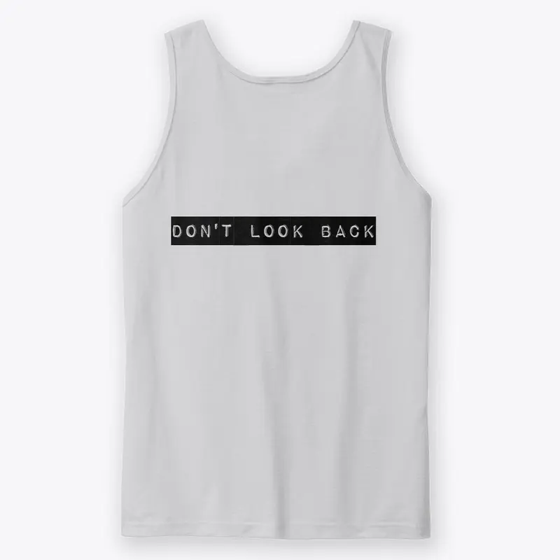 Don't Look Back Unisex Tank